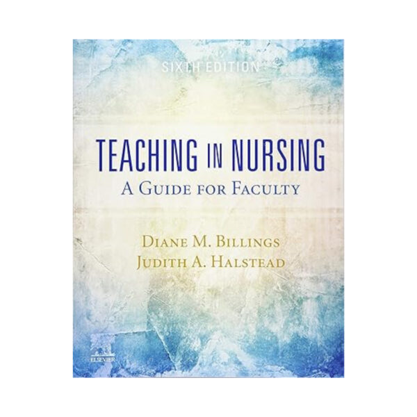 Teaching in Nursing: A Guide for Faculty