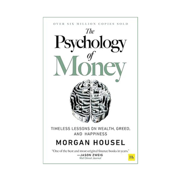 The Psychology of Money: Timeless lessons on wealth, greed, and happiness